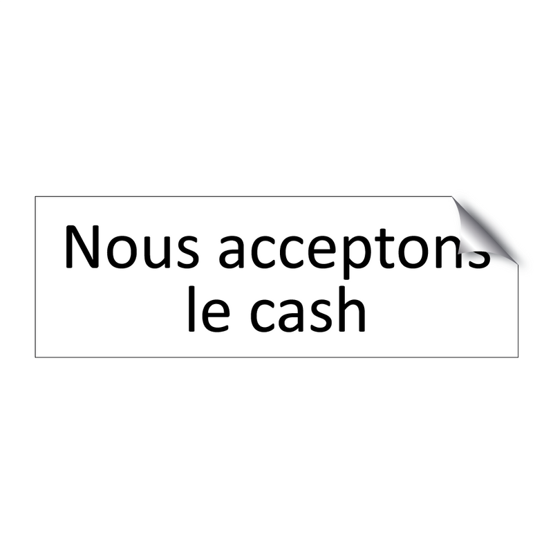 Nous acceptons le cash