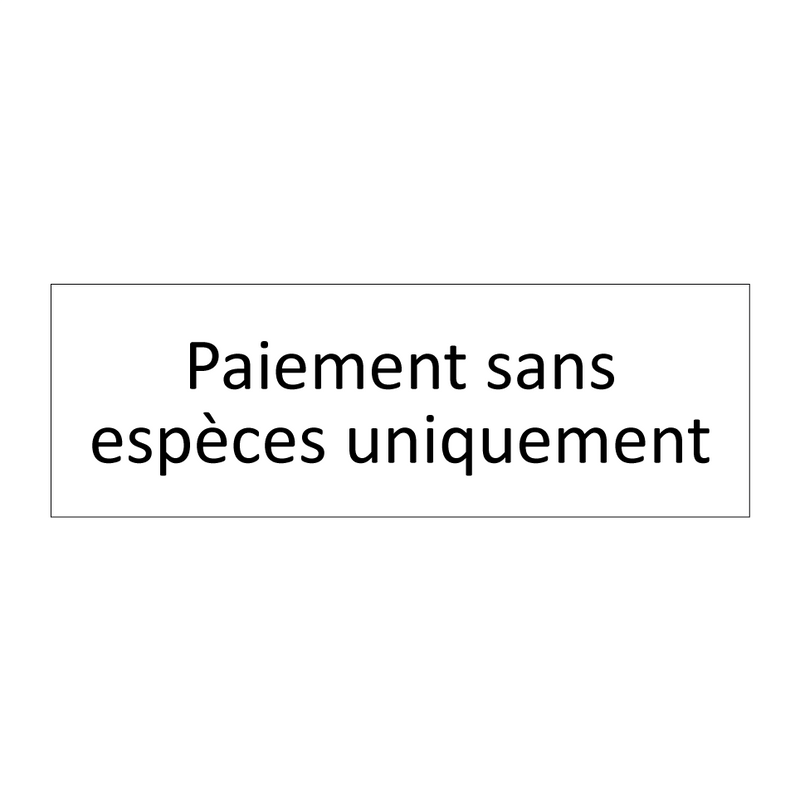 Paiement sans espèces uniquement