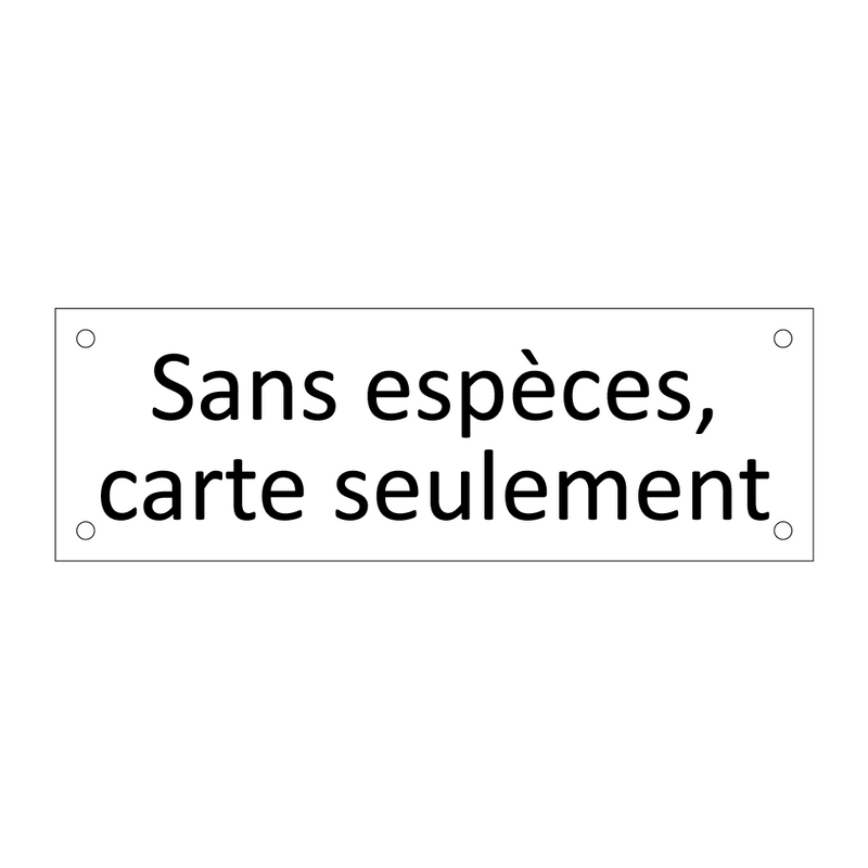 Sans espèces, carte seulement