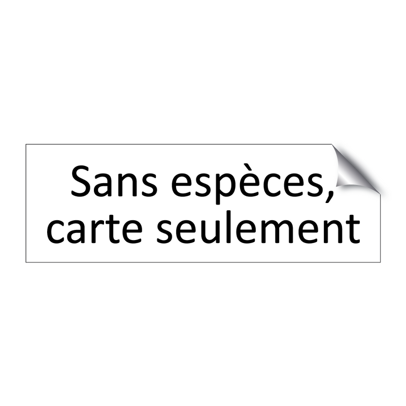 Sans espèces, carte seulement