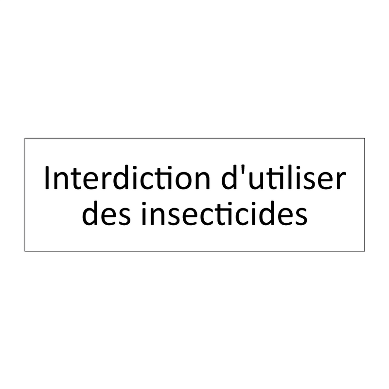 Interdiction d'utiliser des insecticides