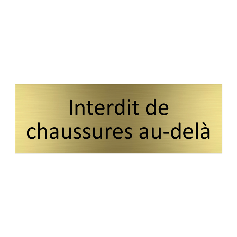 Interdit de chaussures au-delà