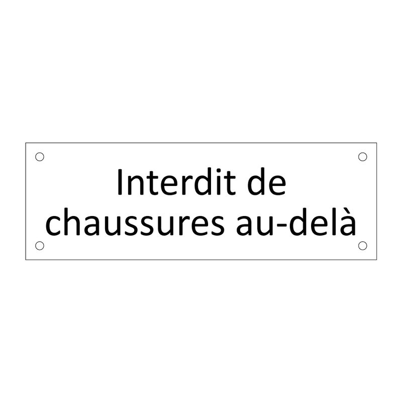 Interdit de chaussures au-delà