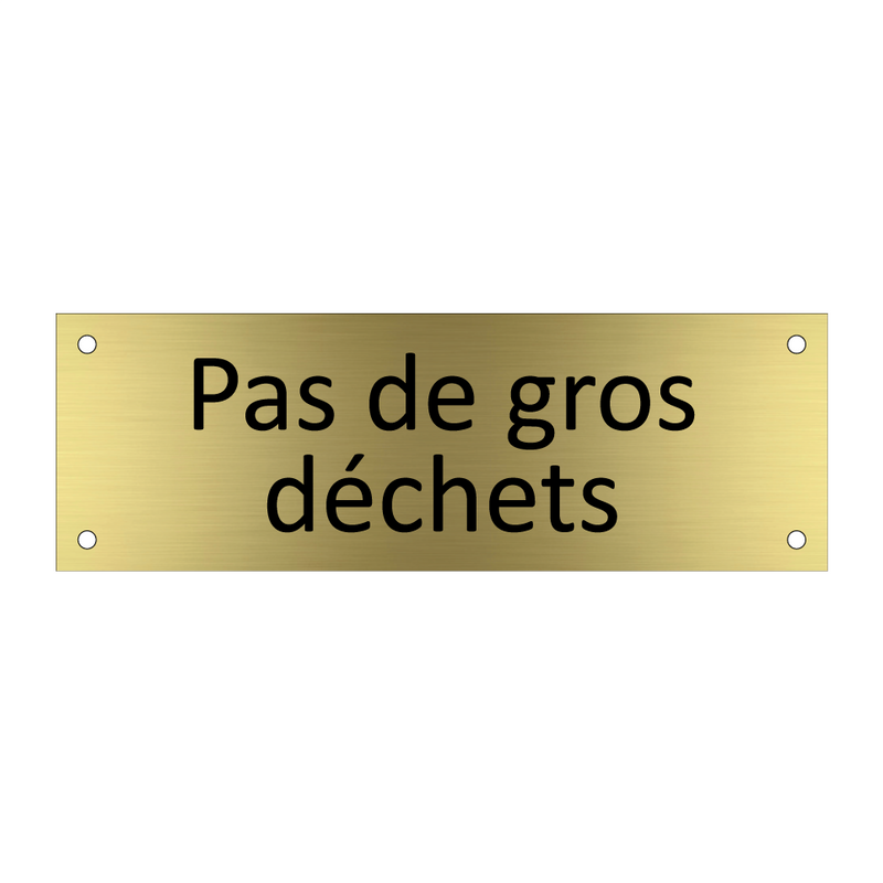 Pas de gros déchets