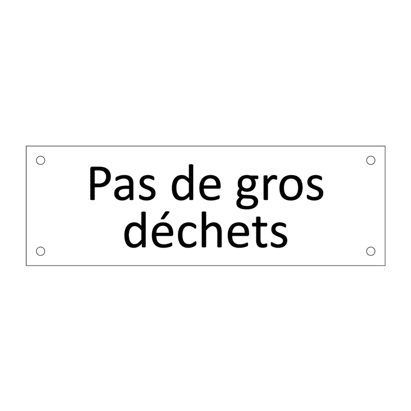 Pas de gros déchets