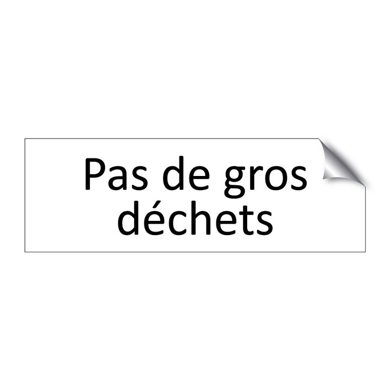 Pas de gros déchets