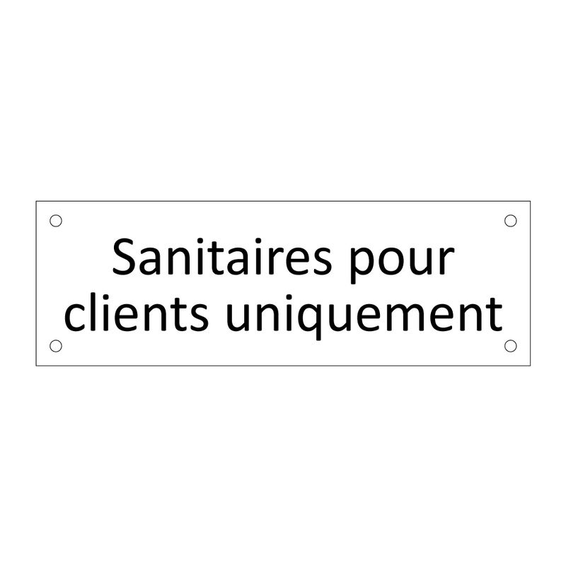 Sanitaires pour clients uniquement