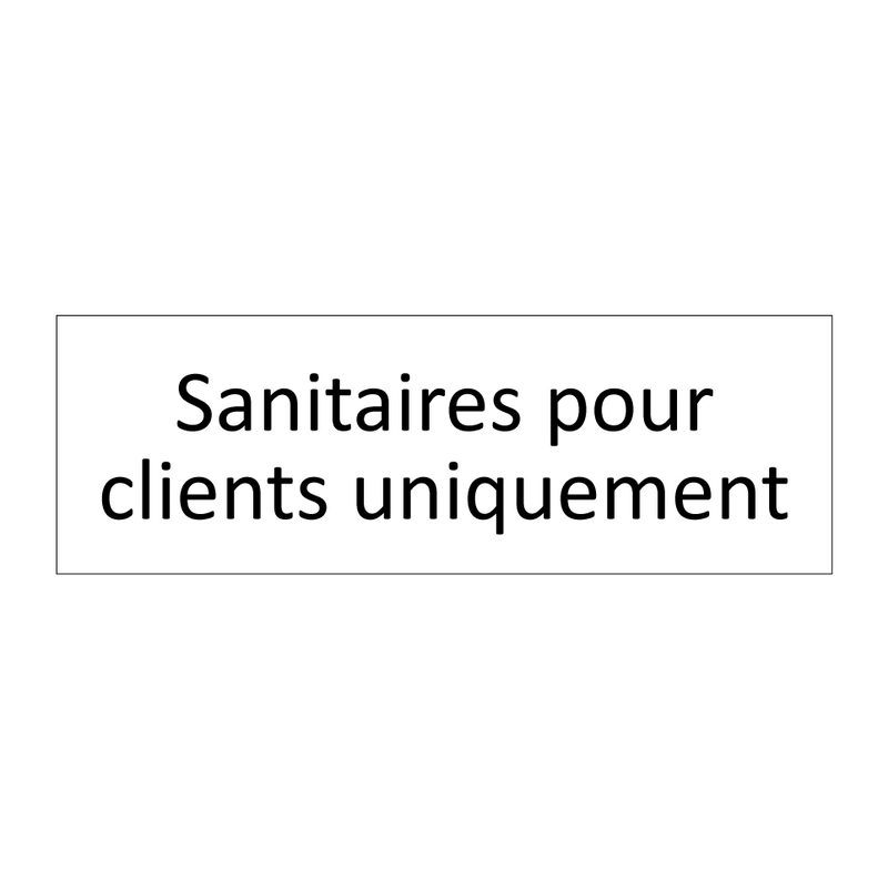 Sanitaires pour clients uniquement