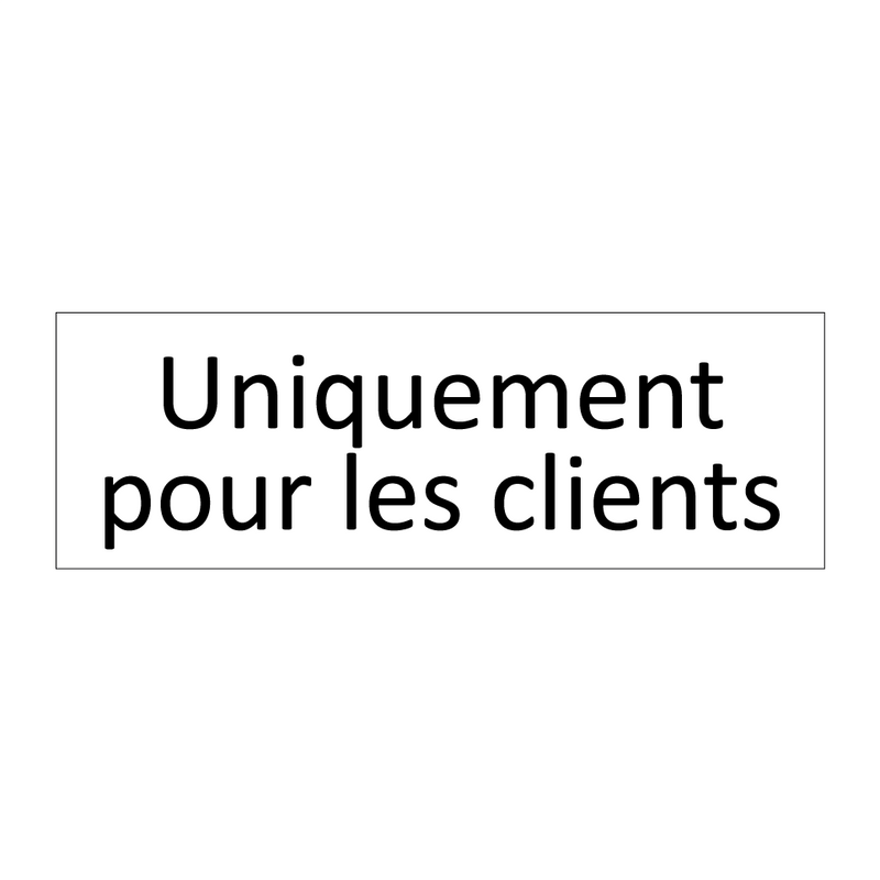 Uniquement pour les clients