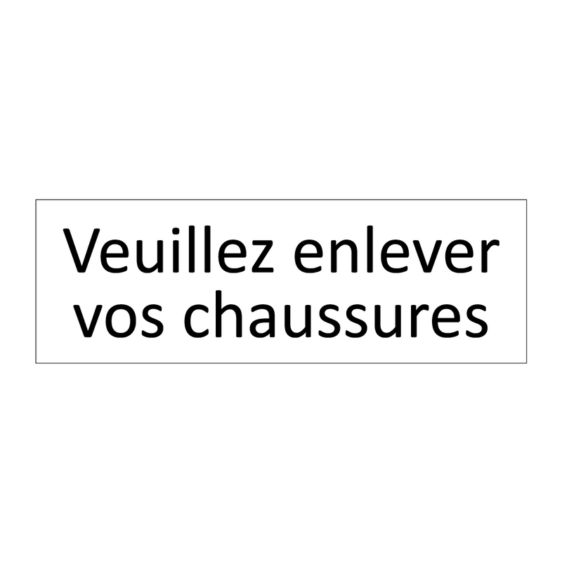 Veuillez enlever vos chaussures