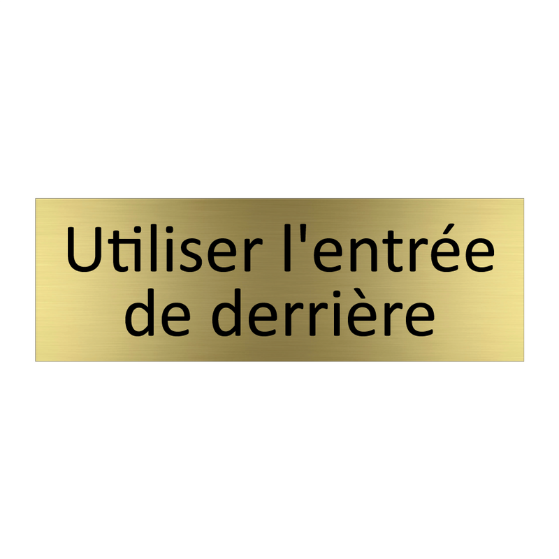 Utiliser l'entrée de derrière