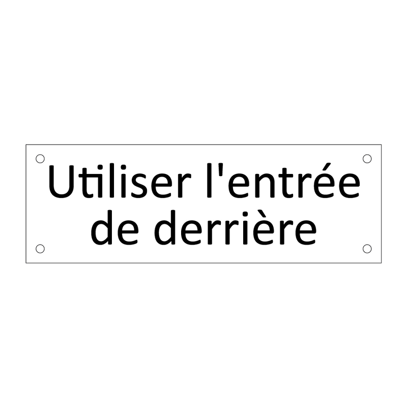 Utiliser l'entrée de derrière