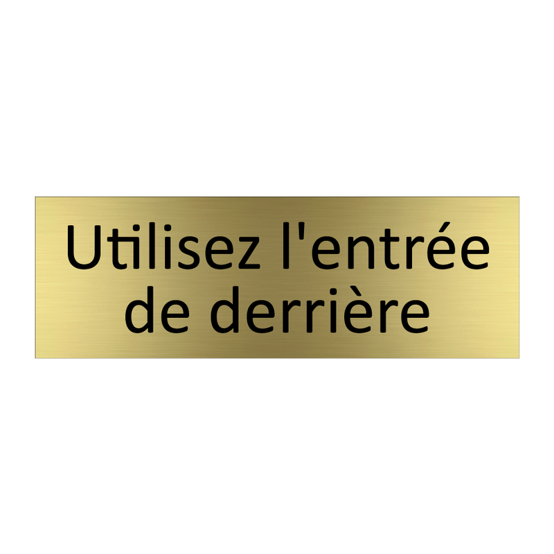 Utilisez l'entrée de derrière