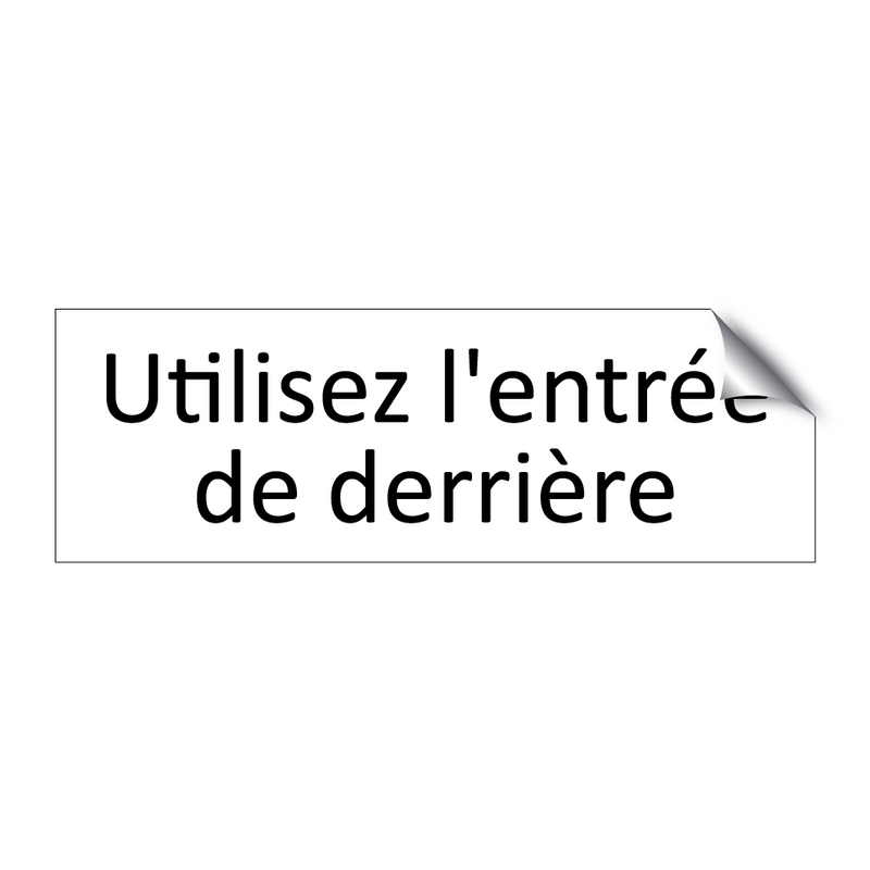 Utilisez l'entrée de derrière