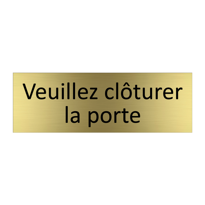 Veuillez clôturer la porte