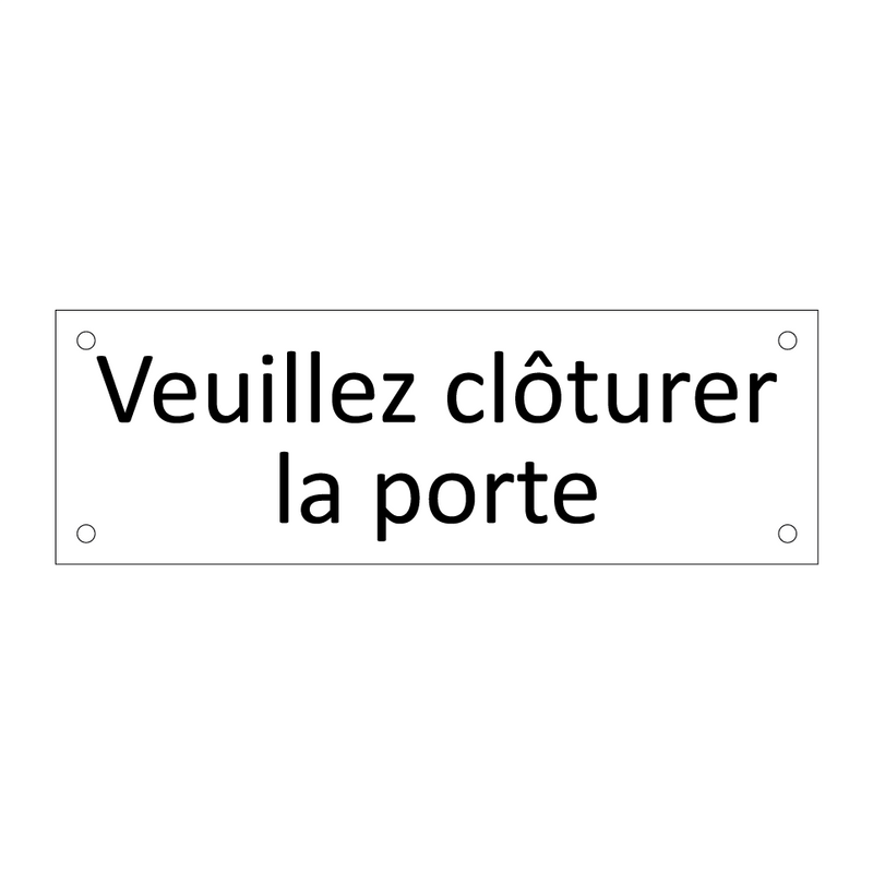 Veuillez clôturer la porte