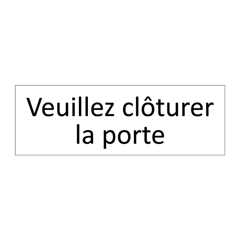 Veuillez clôturer la porte