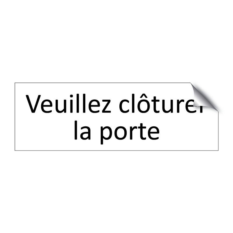 Veuillez clôturer la porte