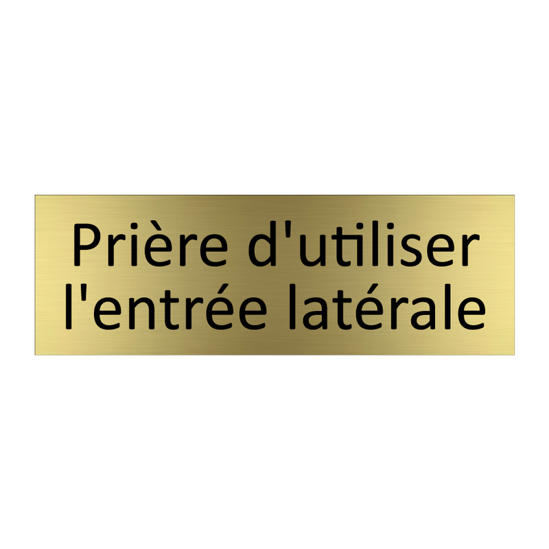 Prière d'utiliser l'entrée latérale