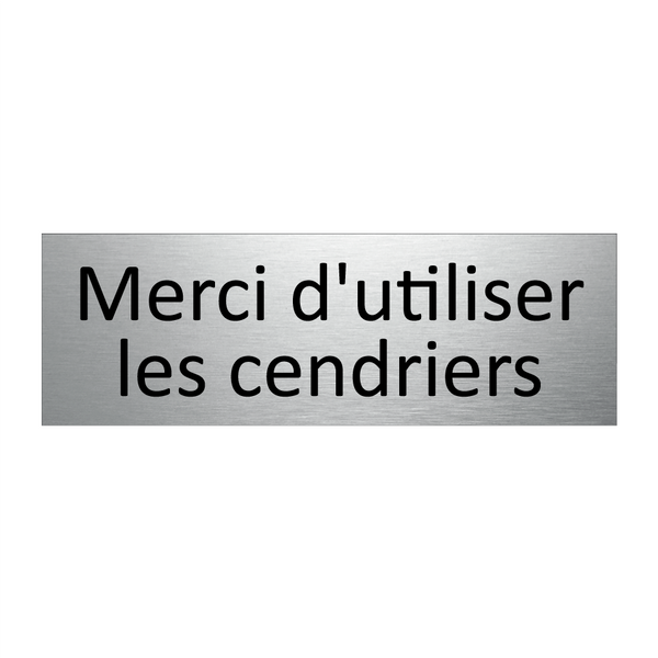 Merci d'utiliser les cendriers