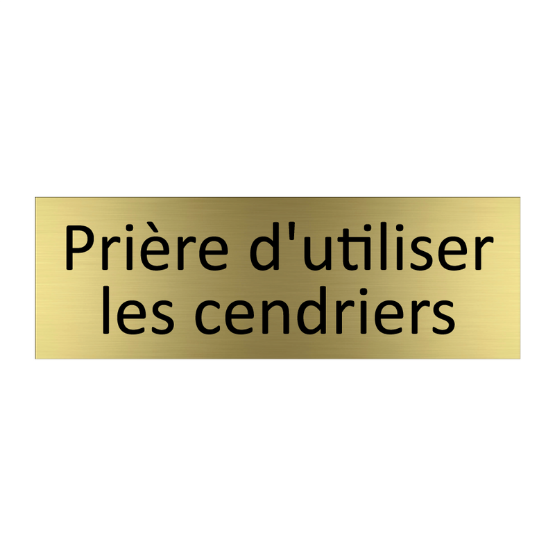 Prière d'utiliser les cendriers