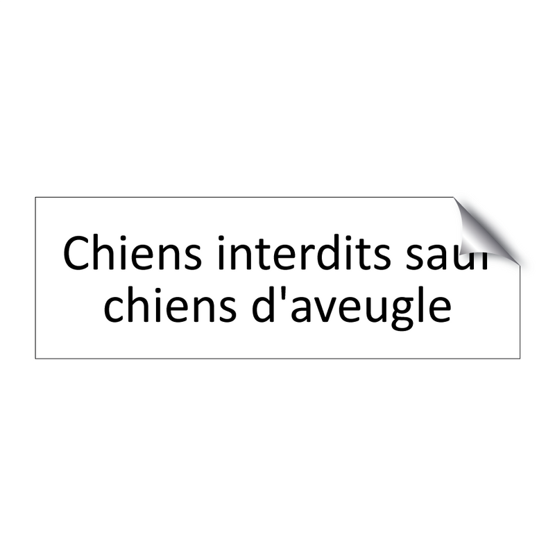 Chiens interdits sauf chiens d'aveugle