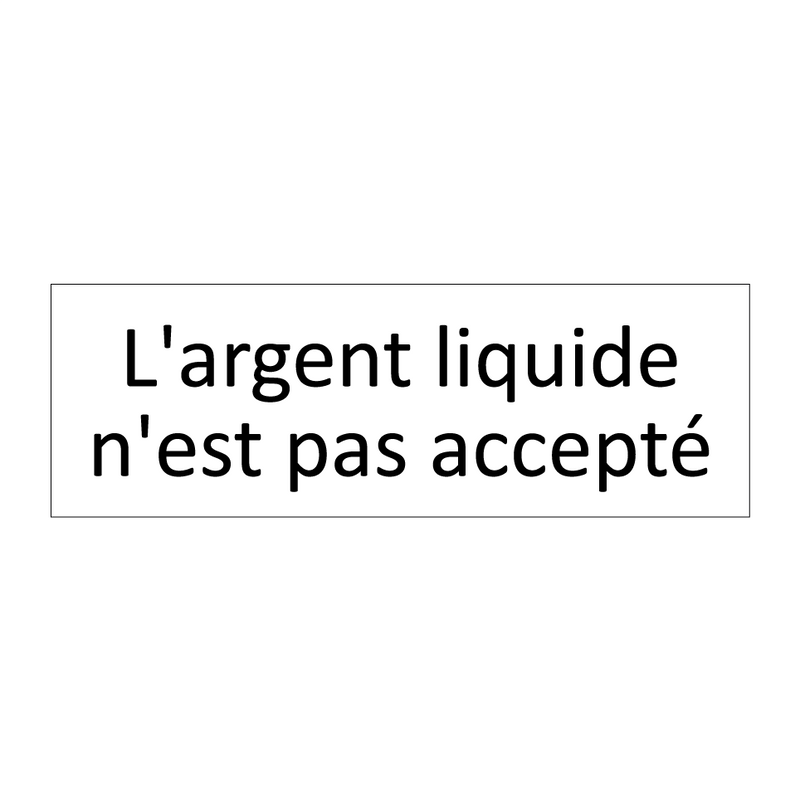 L'argent liquide n'est pas accepté