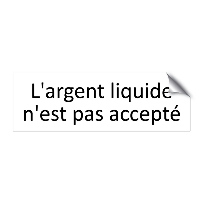 L'argent liquide n'est pas accepté