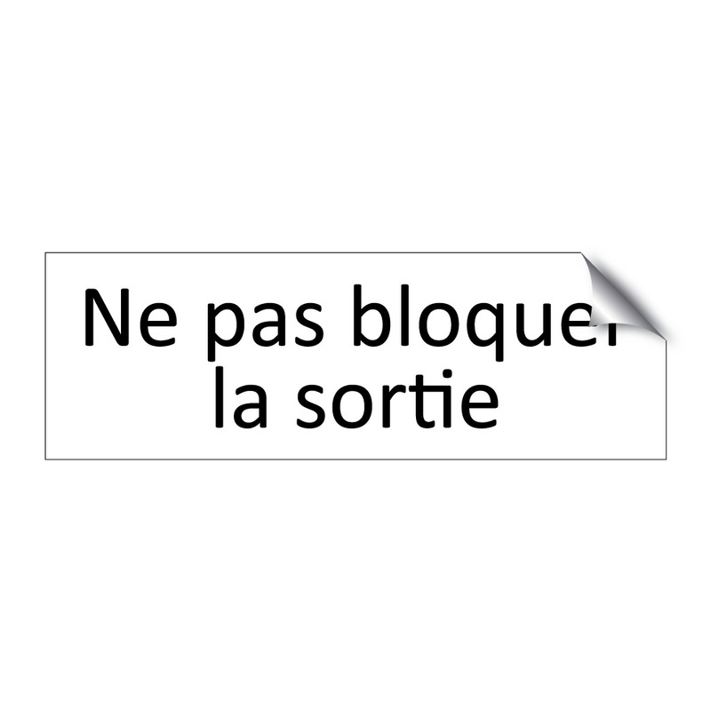 Ne pas bloquer la sortie