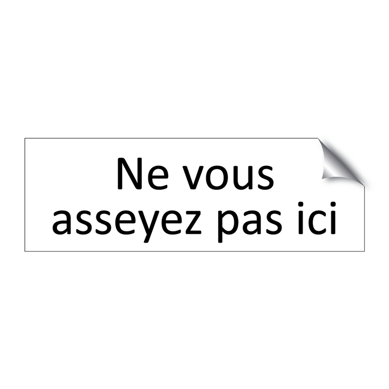 Ne vous asseyez pas ici