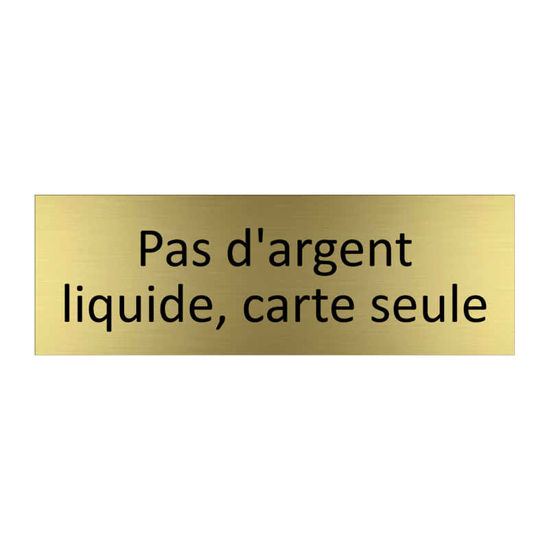 Pas d'argent liquide, carte seule