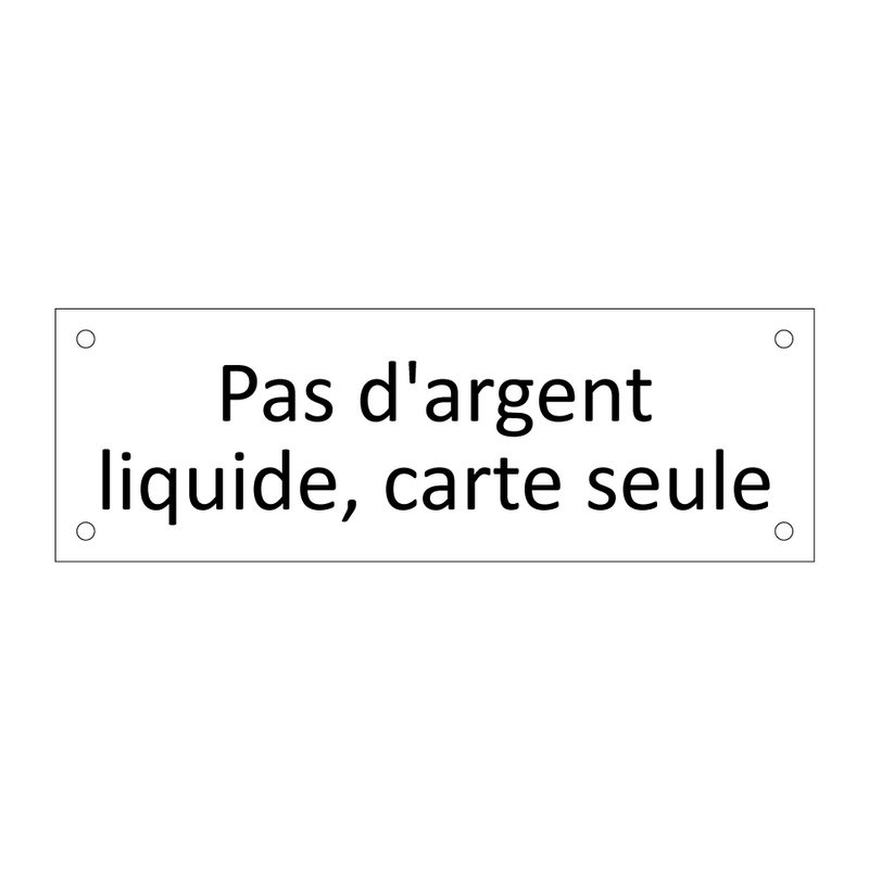 Pas d'argent liquide, carte seule