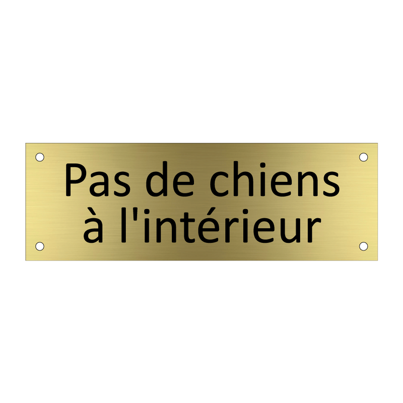 Pas de chiens à l'intérieur