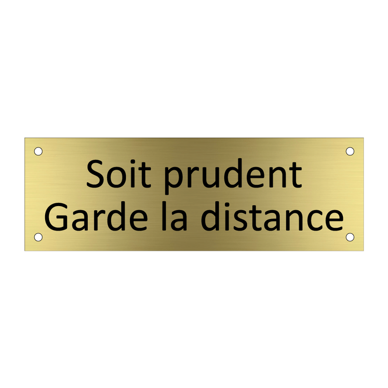 Soit prudent Garde la distance