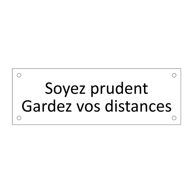 Soyez prudent Gardez vos distances