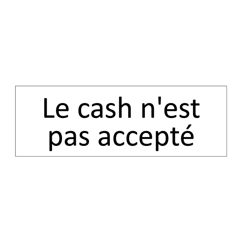 Le cash n'est pas accepté