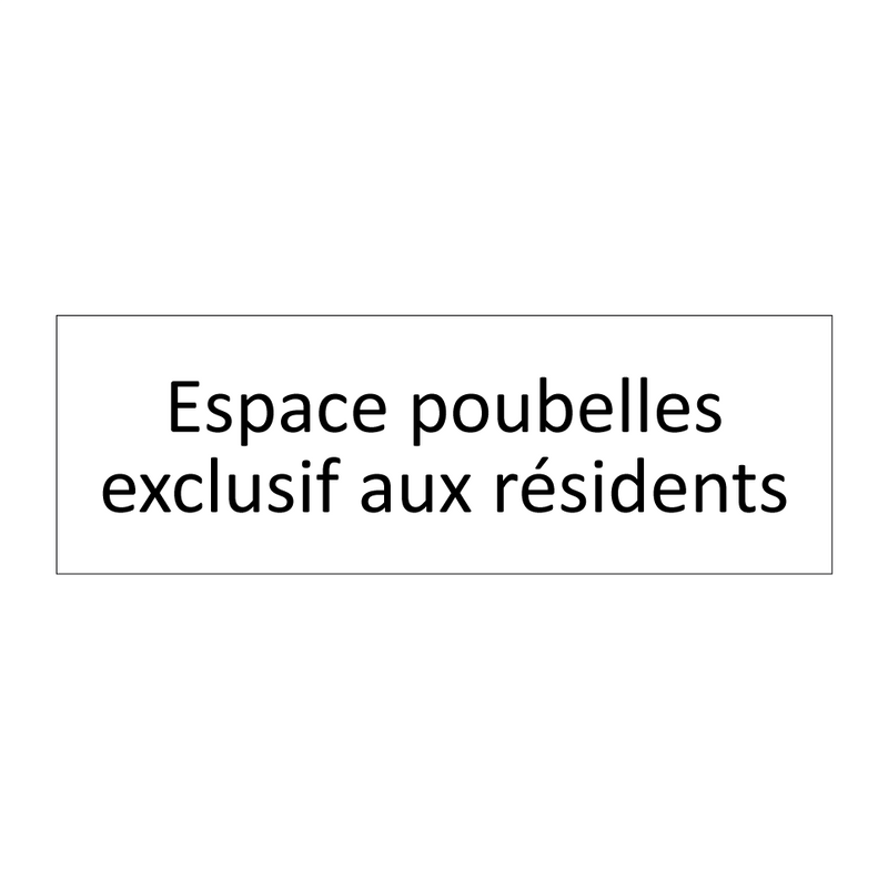 Espace poubelles exclusif aux résidents