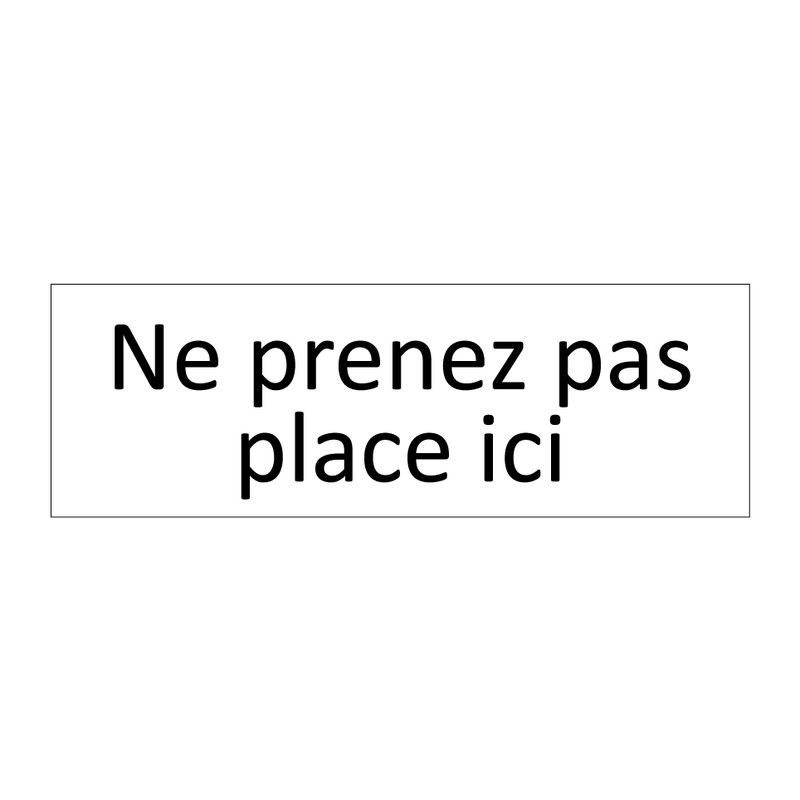 Ne prenez pas place ici