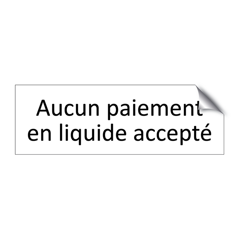 Aucun paiement en liquide accepté