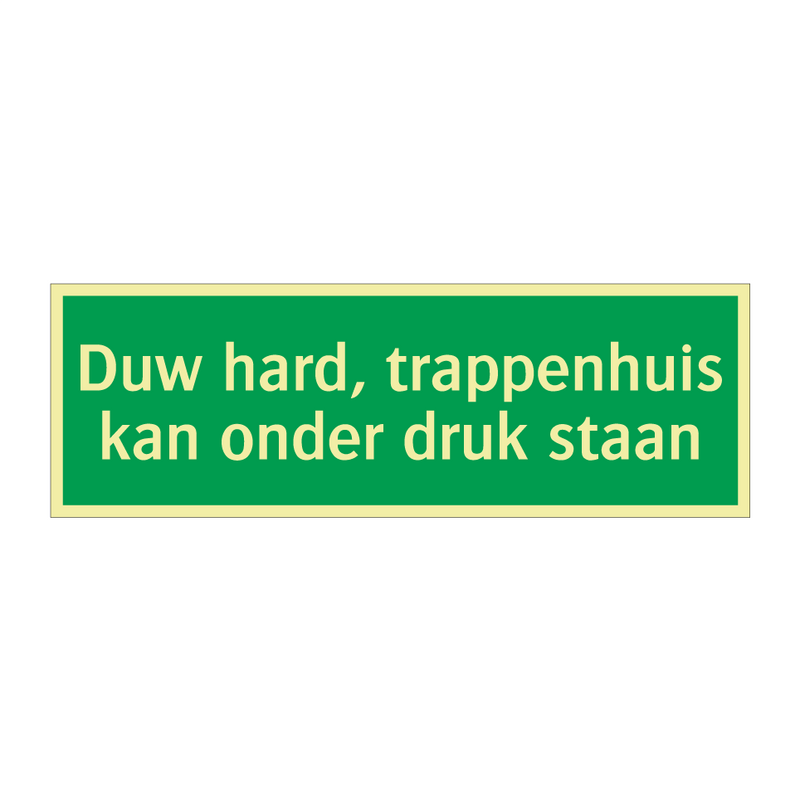 Duw hard, trappenhuis kan onder druk staan