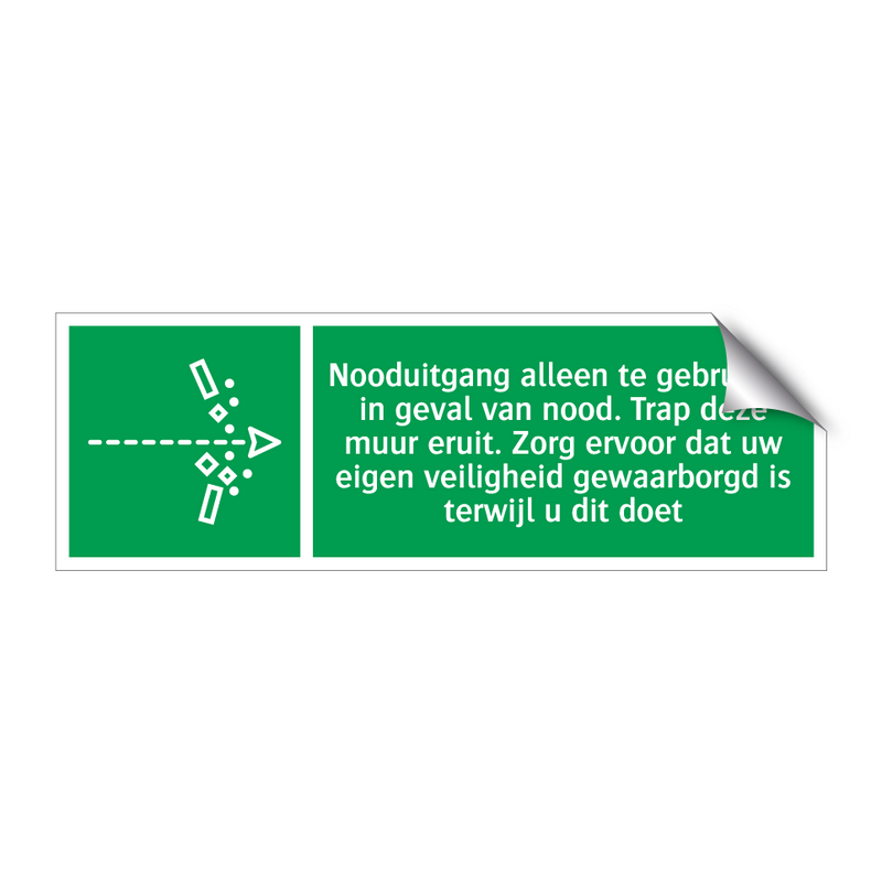 Nooduitgang alleen te gebruiken in geval van nood. Trap deze muur eruit. Zorg ervoor dat uw eigen veiligheid gewaarborgd is terwijl u dit doet