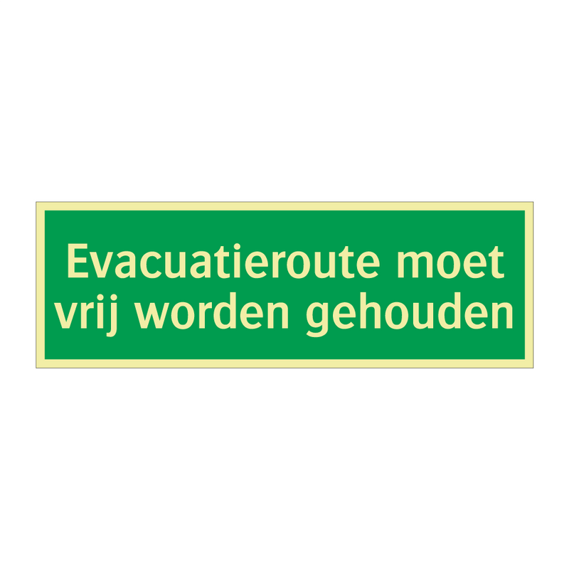 Evacuatieroute moet vrij worden gehouden & Evacuatieroute moet vrij worden gehouden