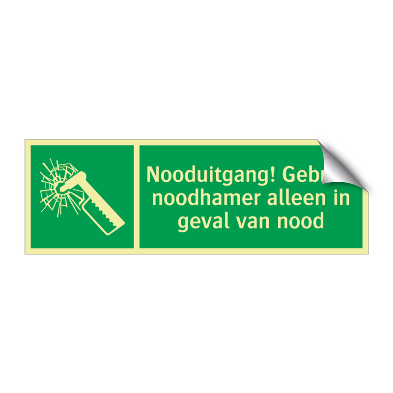 Nooduitgang! Gebruik noodhamer alleen in geval van nood