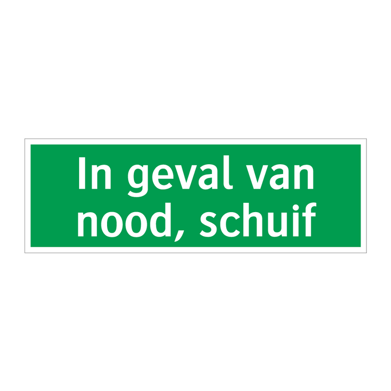 In geval van nood, schuif & In geval van nood, schuif & In geval van nood, schuif