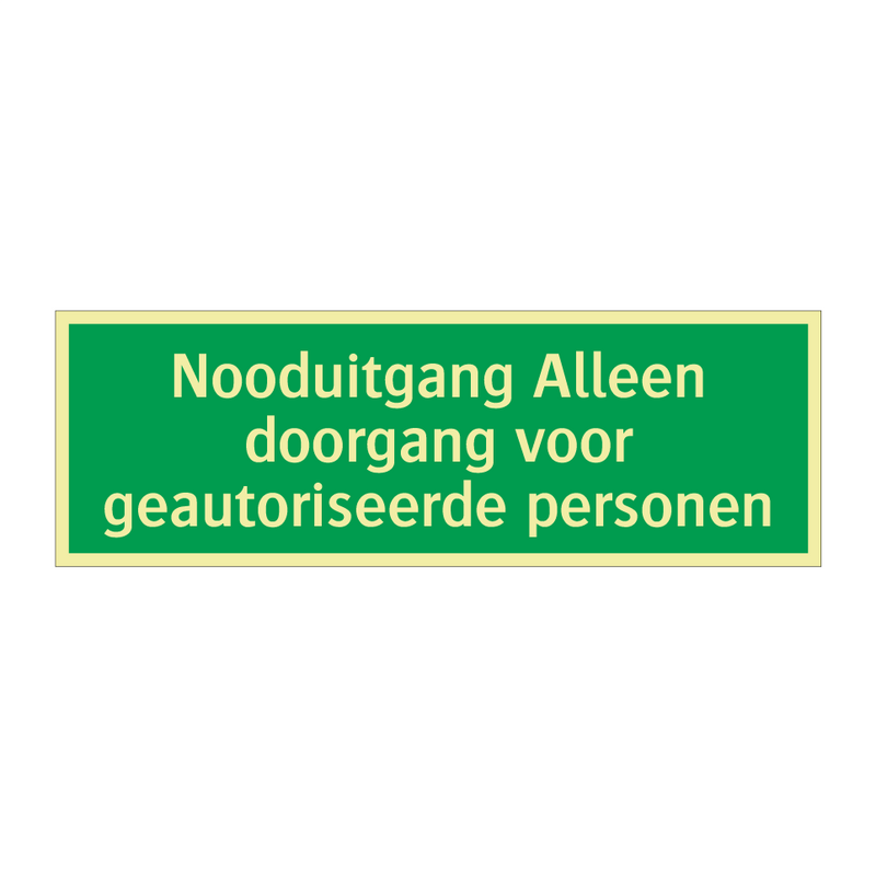 Nooduitgang Alleen doorgang voor geautoriseerde personen