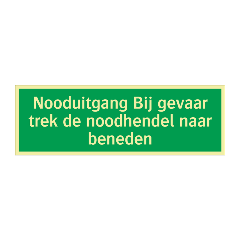 Nooduitgang Bij gevaar trek de noodhendel naar beneden