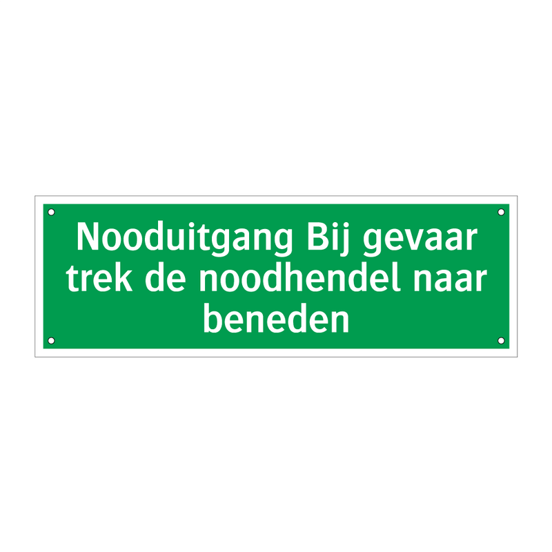 Nooduitgang Bij gevaar trek de noodhendel naar beneden