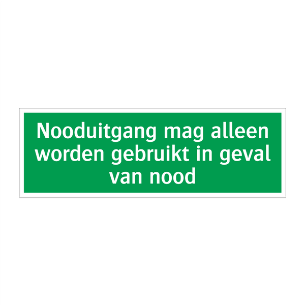 Nooduitgang mag alleen worden gebruikt in geval van nood