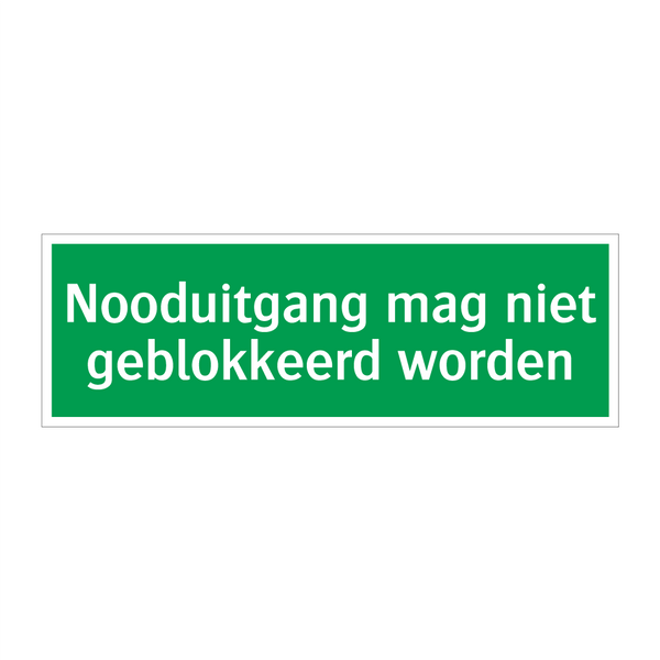 Nooduitgang mag niet geblokkeerd worden & Nooduitgang mag niet geblokkeerd worden