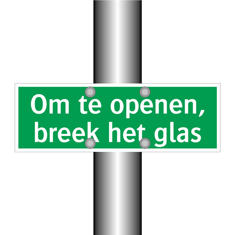 Om te openen, breek het glas